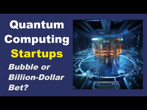 Quantum Computing Startups: Bubble or Billion-Dollar Bet?